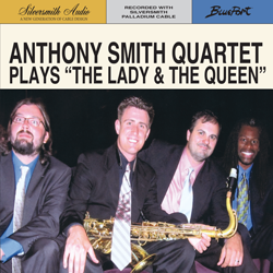 ANTHONY SMITH QUARTET - Plays "The Lady & The Queen"