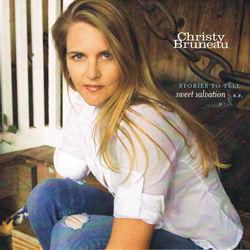 CHRISTY BRUNEAU - Stories To Tell - Sweet Salvation E.P.