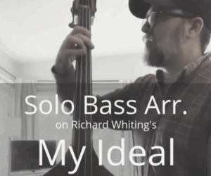 MY IDEAL – Solo Bass Chord-Melody